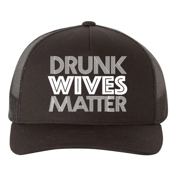 Drunk Wives Matter - Funny Wine Drinking Tee Yupoong Adult 5-Panel Trucker Hat