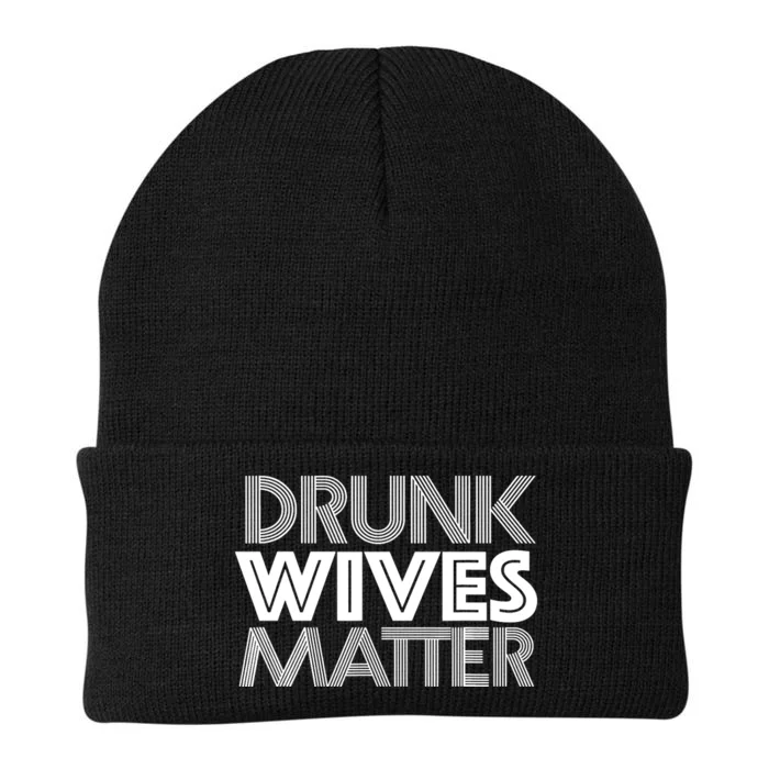 Drunk Wives Matter - Funny Wine Drinking Tee Knit Cap Winter Beanie