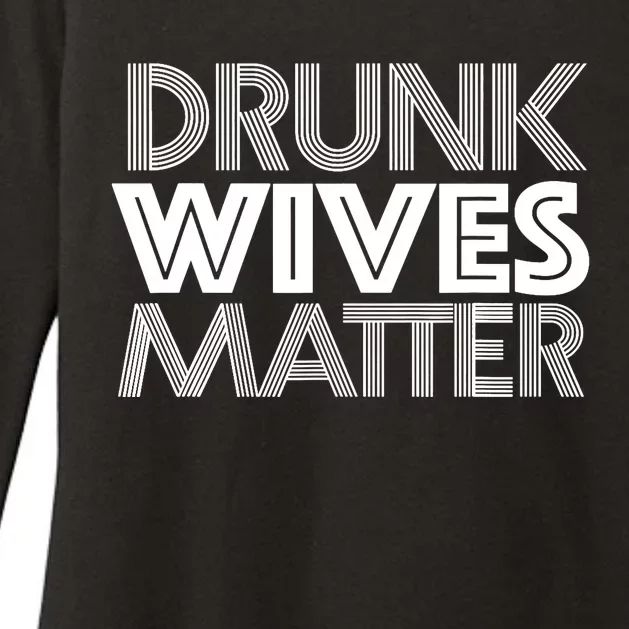 Drunk Wives Matter - Funny Wine Drinking Tee Womens CVC Long Sleeve Shirt