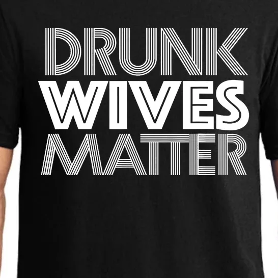 Drunk Wives Matter - Funny Wine Drinking Tee Pajama Set