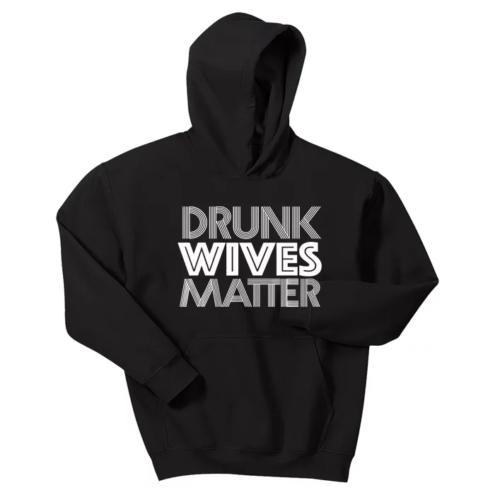 Drunk Wives Matter - Funny Wine Drinking Tee Kids Hoodie