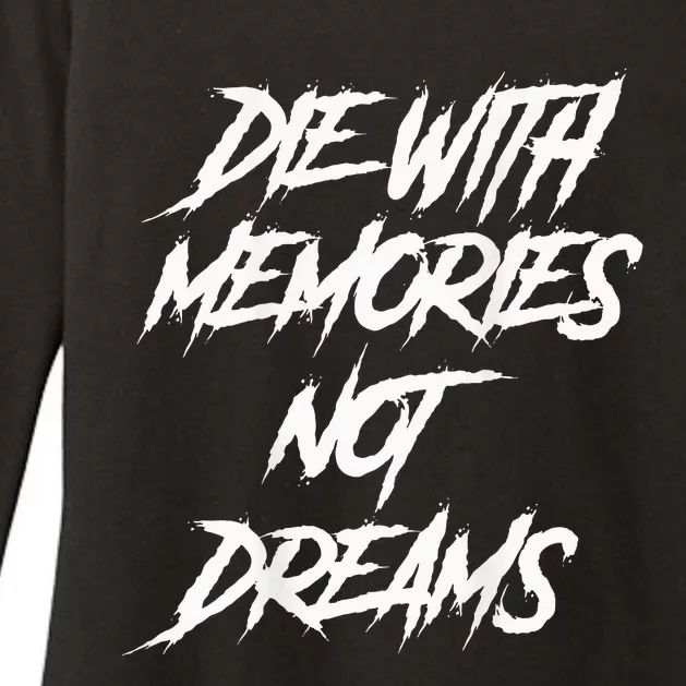 Die With Memories Not Dreams Words On Back Womens CVC Long Sleeve Shirt