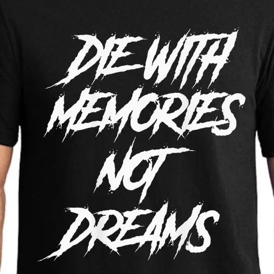 Die With Memories Not Dreams Words On Back Pajama Set