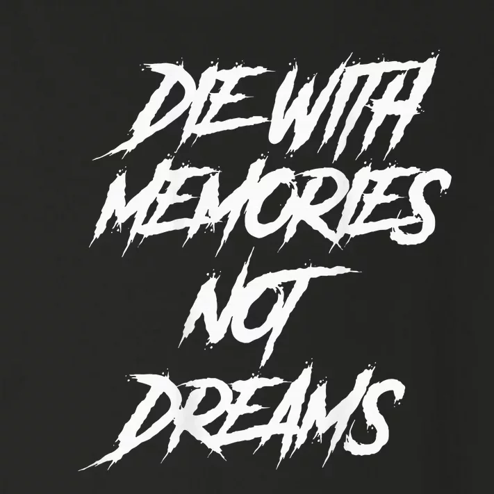 Die With Memories Not Dreams Words On Back Toddler Long Sleeve Shirt