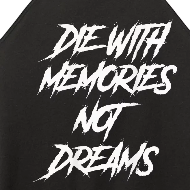 Die With Memories Not Dreams Words On Back Women’s Perfect Tri Rocker Tank