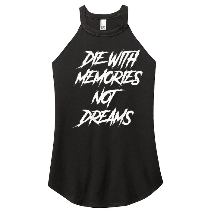 Die With Memories Not Dreams Words On Back Women’s Perfect Tri Rocker Tank