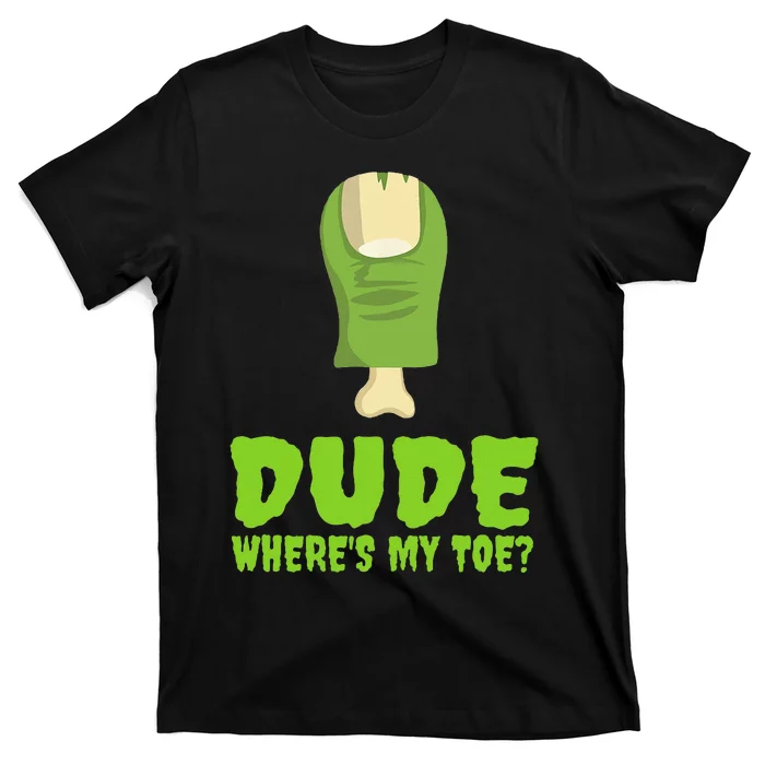 Dude Wheres My Toe Funny Zombie Amputation Leg Ampu T-Shirt