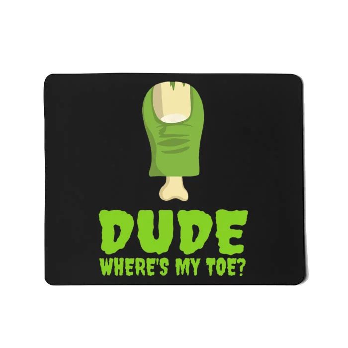 Dude Wheres My Toe Funny Zombie Amputation Leg Ampu Mousepad