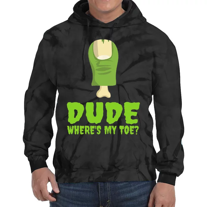 Dude Wheres My Toe Funny Zombie Amputation Leg Ampu Tie Dye Hoodie