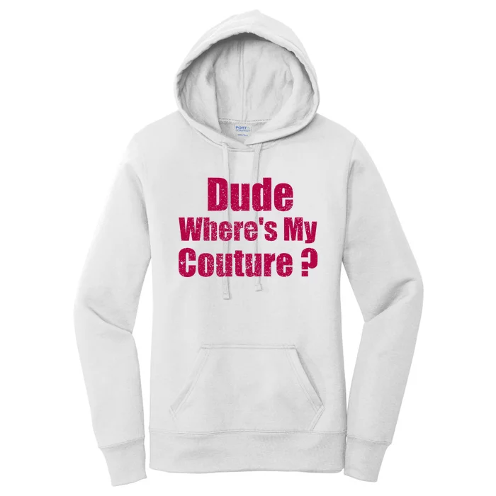 Dude WhereS My Couture Sarcastic Women's Pullover Hoodie