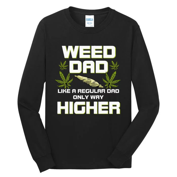 Dad Weed Marijuana Funny 420 Cannabis Gift Fathers Day Tall Long Sleeve T-Shirt