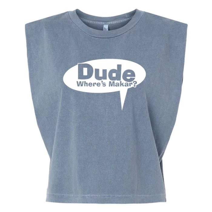 Dude WhereS Makar Garment-Dyed Women's Muscle Tee