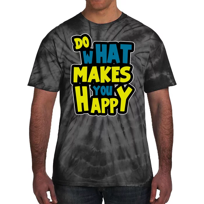 Do What Makes You Happy Postive Quote Tie-Dye T-Shirt