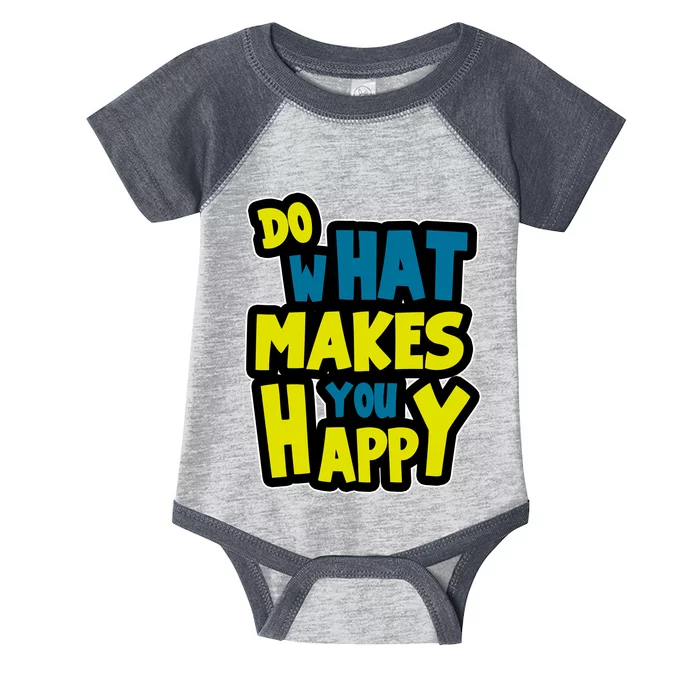 Do What Makes You Happy Postive Quote Infant Baby Jersey Bodysuit