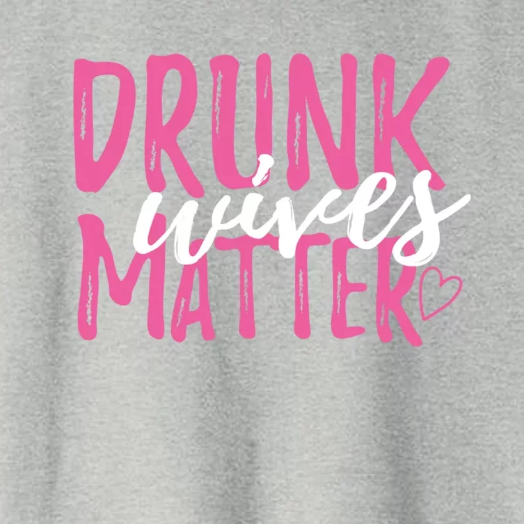 Drunk Wives Matter Funny Party Gift For Every Mum And Wife Gift Women's Crop Top Tee