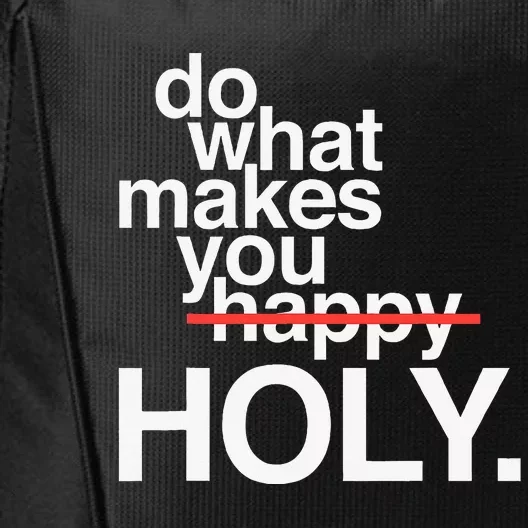 Do What Makes You Happy Holy Funny City Backpack