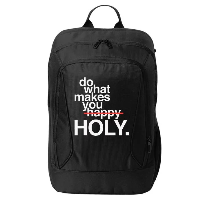 Do What Makes You Happy Holy Funny City Backpack