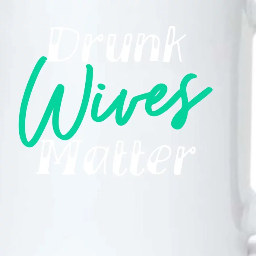 Drunk Wives Matter Gift Funny Alcohol Gift Cool Gift Black Color Changing Mug