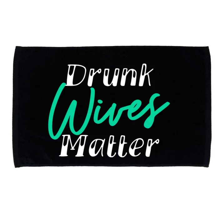 Drunk Wives Matter Gift Funny Alcohol Gift Cool Gift Microfiber Hand Towel