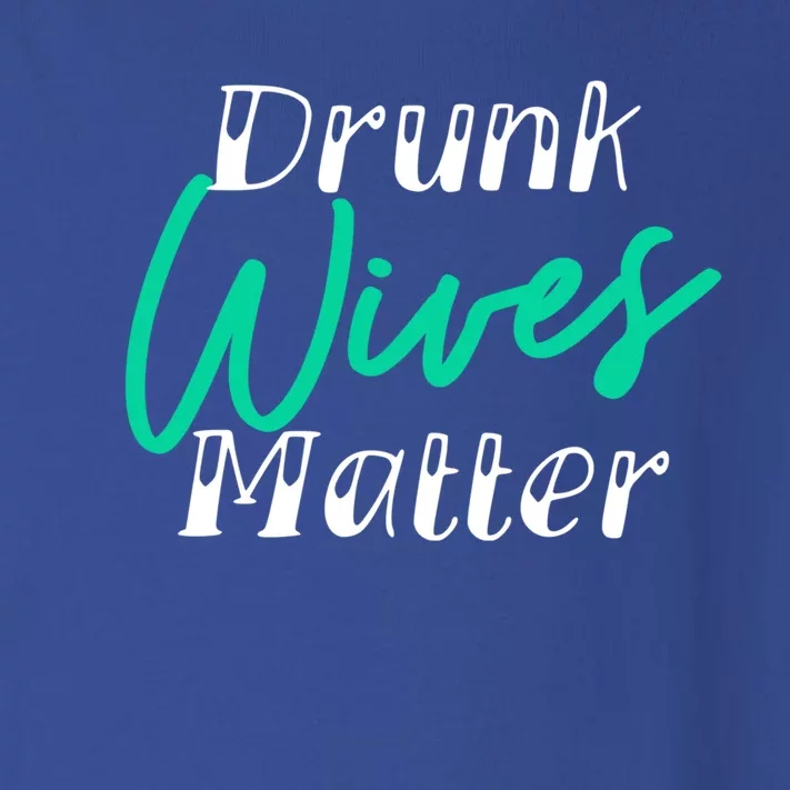 Drunk Wives Matter Gift Funny Alcohol Gift Cool Gift Toddler Long Sleeve Shirt