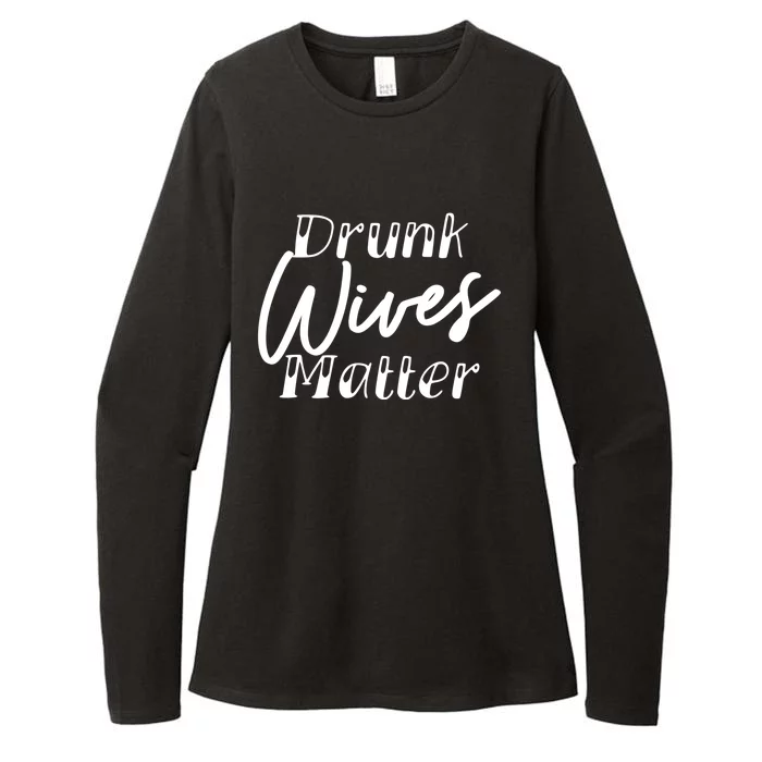 Drunk Wives Matter Cute Gift Funny Alcohol Cute Gift Womens CVC Long Sleeve Shirt