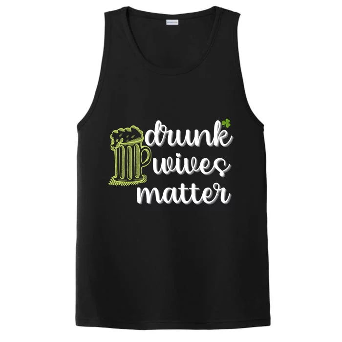 Drunk Wives Matter St Patricks Day Saint Pattys Funny Quote Gift Performance Tank