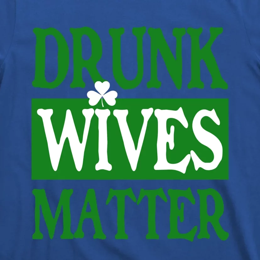 Drunk Wives Matter Gift T-Shirt