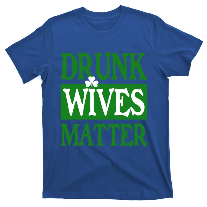 Drunk Wives Matter Gift T-Shirt