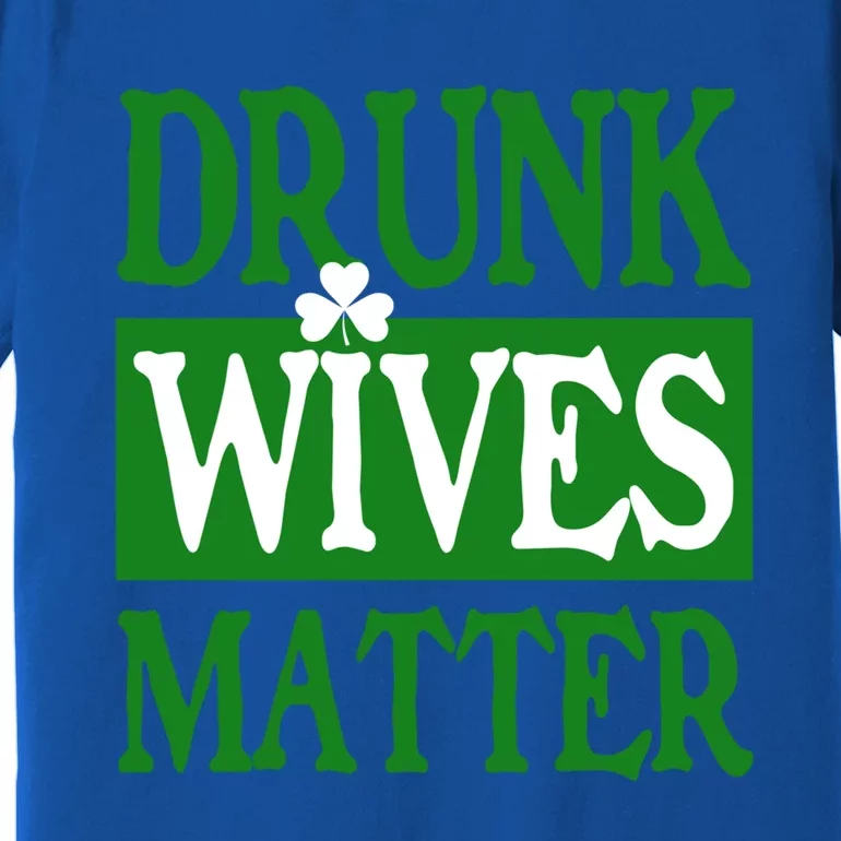 Drunk Wives Matter Gift Premium T-Shirt