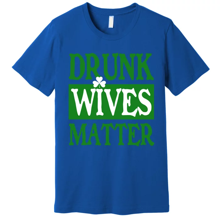 Drunk Wives Matter Gift Premium T-Shirt