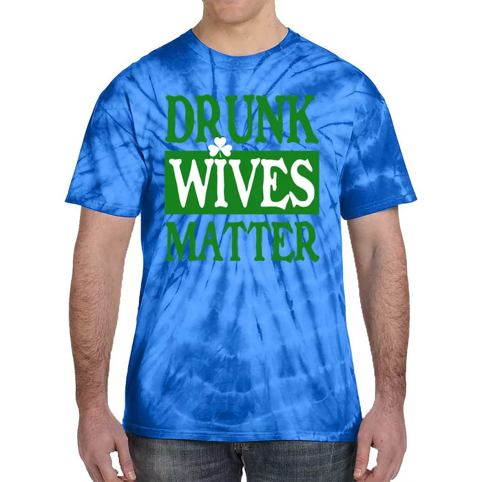 Drunk Wives Matter Gift Tie-Dye T-Shirt