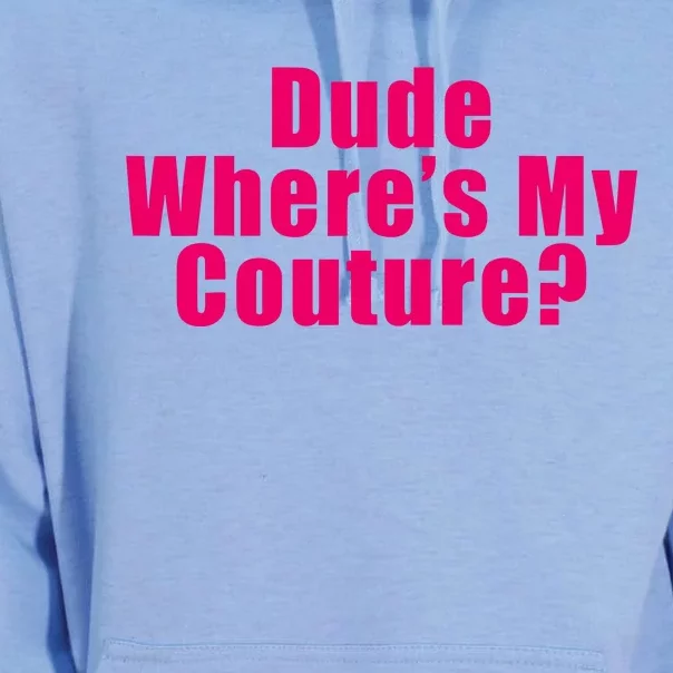 Dude Wheres My Couture Trending Sarcastic Funny Saying Unisex Surf Hoodie