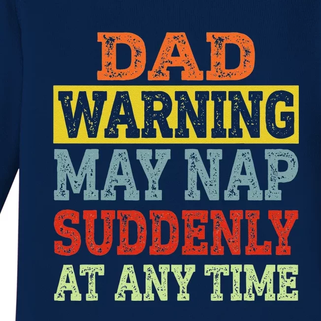 Dad Warning May Nap Suddenly At Any Time Father Gift Baby Long Sleeve Bodysuit