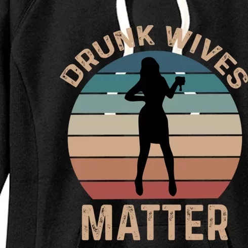 Drunk Wives Matter Funny Ing Gift Women's Fleece Hoodie