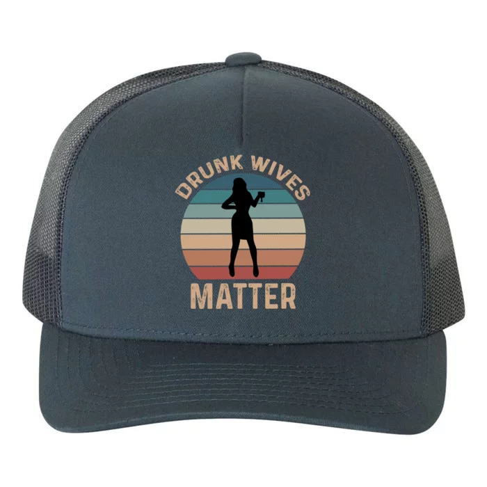 Drunk Wives Matter Funny Ing Gift Yupoong Adult 5-Panel Trucker Hat