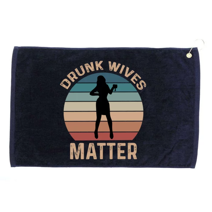 Drunk Wives Matter Funny Ing Gift Grommeted Golf Towel