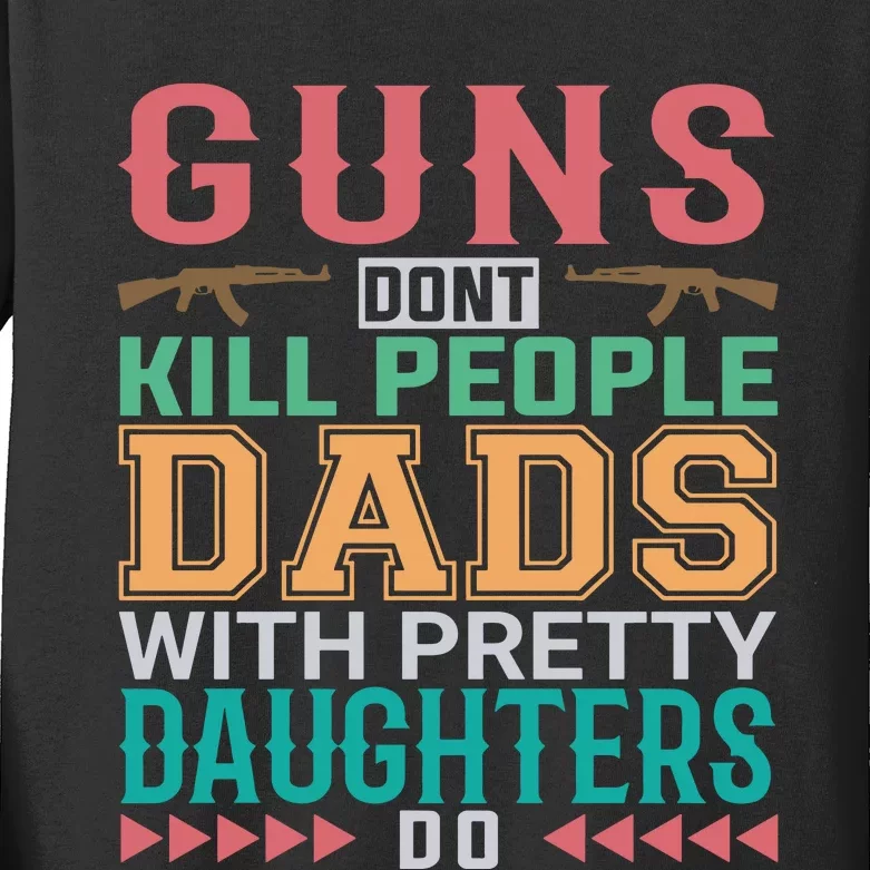 Dad With Pretty Daughters Kids Long Sleeve Shirt