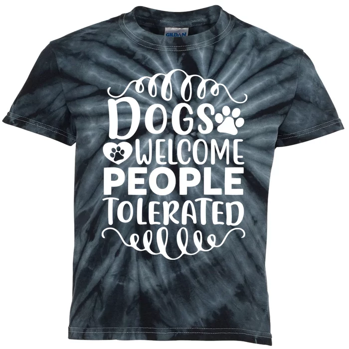 Dogs Welcome People Tolerated Kids Tie-Dye T-Shirt