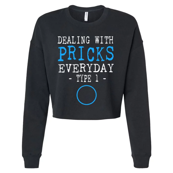 Dealing With Pricks Everyday Type 1 Gift Diabetes Cropped Pullover Crew