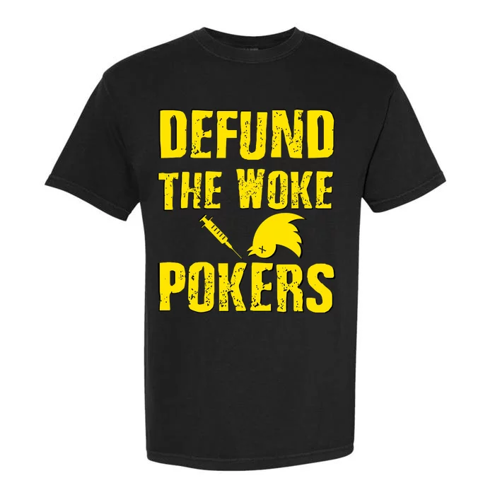 Defund Woke Pokers Garment-Dyed Heavyweight T-Shirt