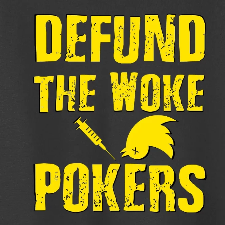 Defund Woke Pokers Toddler T-Shirt