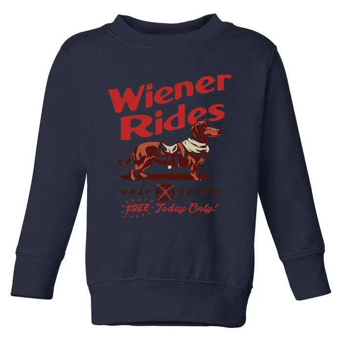 Dachshund Wiener Rides Only 25 Cents Free Today Only Toddler Sweatshirt