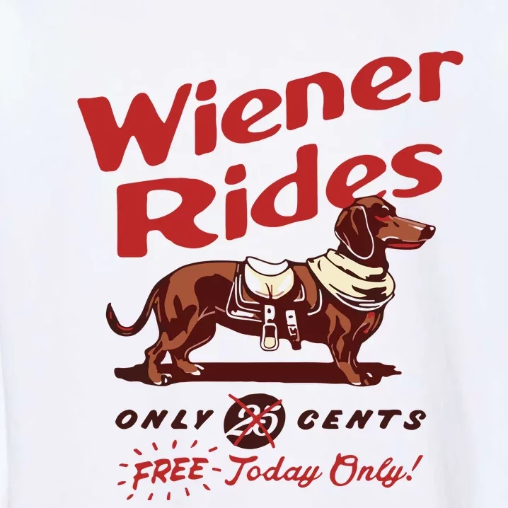 Dachshund Wiener Rides Only 25 Cents Free Today Only Garment-Dyed Sweatshirt