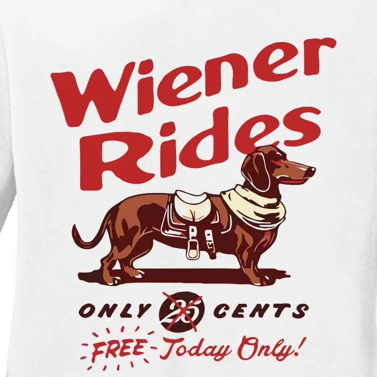 Dachshund Wiener Rides Only 25 Cents Free Today Only Ladies Long Sleeve Shirt