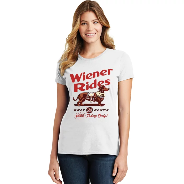 Dachshund Wiener Rides Only 25 Cents Free Today Only Women's T-Shirt