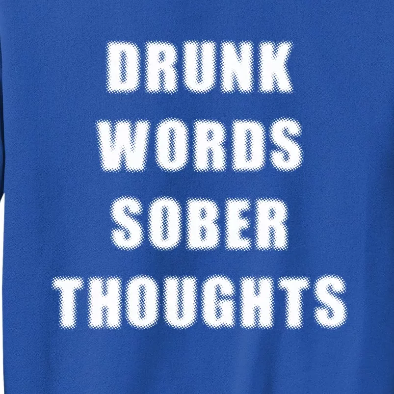 Drunk Words Sober Thoughts Sweatshirt