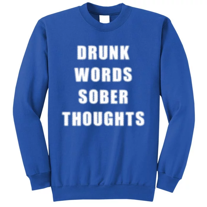 Drunk Words Sober Thoughts Sweatshirt