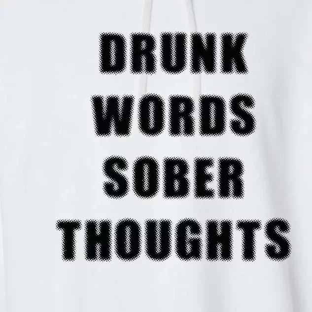 Drunk Words Sober Thoughts Garment-Dyed Fleece Hoodie