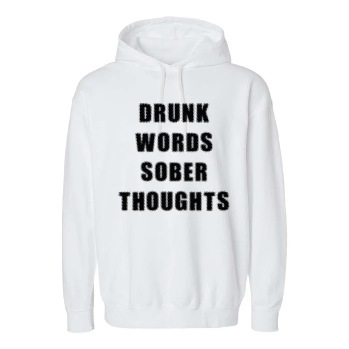 Drunk Words Sober Thoughts Garment-Dyed Fleece Hoodie