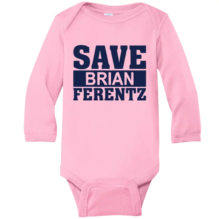 Dave Wischnowsky Save Brian Ferentz Baby Long Sleeve Bodysuit